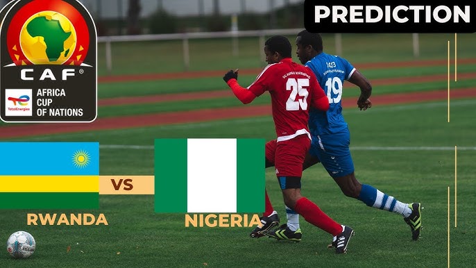 Rwanda vs. Nigeria: The Anticipation Builds